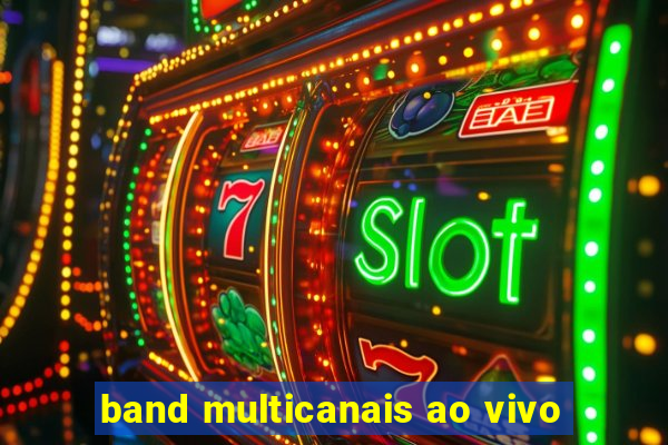 band multicanais ao vivo